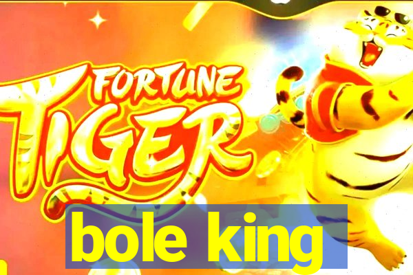 bole king